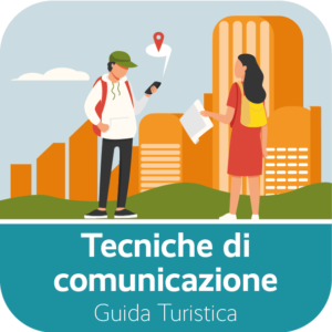Tecniche di comunicazione per Guide Turistiche